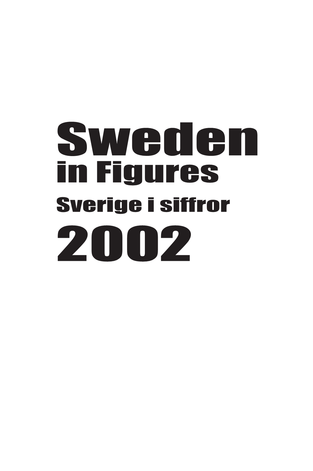 Sweden in Figures2002.P651 2002-02-08, 15.21 Preface Förord