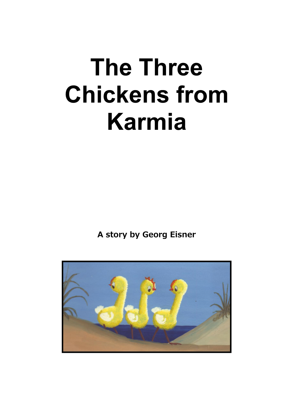 The Three Chickens from Karmia