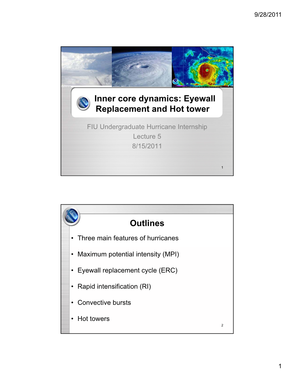 Inner Core Dynamics: Eyewall Replacement and Hot Tower Outlines