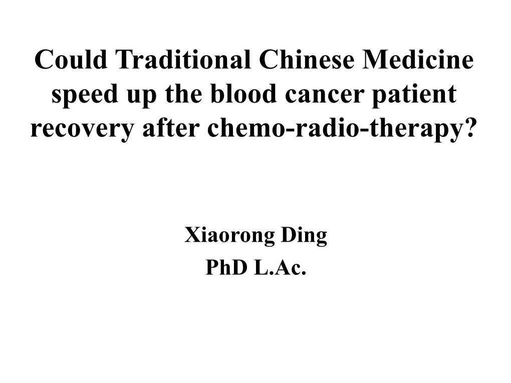 Could Traditional Chinese Medicine Speed up the Blood Cancer Patient Recovery After Chemo-Radio-Therapy?