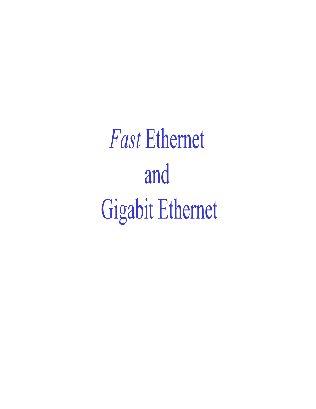 Fast Ethernet and Gigabit Ethernet Fast Ethernet (100BASE-T)