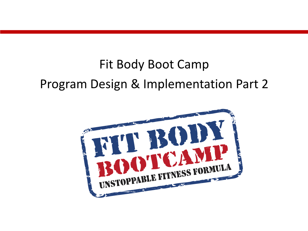 Fit Body Boot Camp Program Design & Implementation Part 2