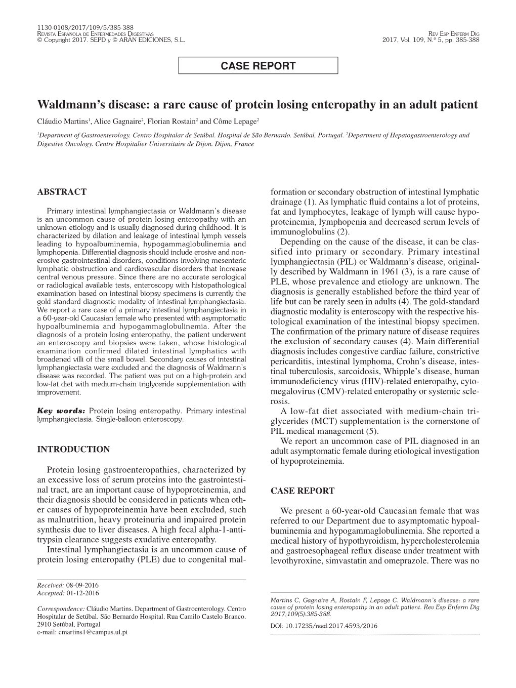 A Rare Cause of Protein Losing Enteropathy in an Adult Patient Cláudio Martins1, Alice Gagnaire2, Florian Rostain2 and Côme Lepage2 1Department of Gastroenterology