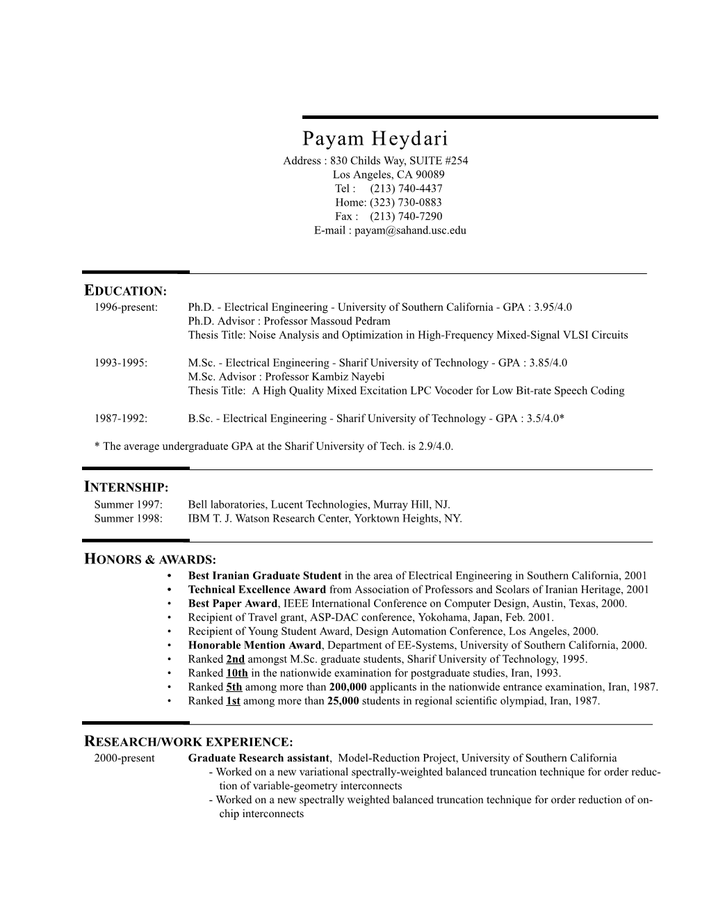 Payam Heydari Address : 830 Childs Way, SUITE #254 Los Angeles, CA 90089 Tel : (213) 740-4437 Home: (323) 730-0883 Fax : (213) 740-7290 E-Mail : Payam@Sahand.Usc.Edu