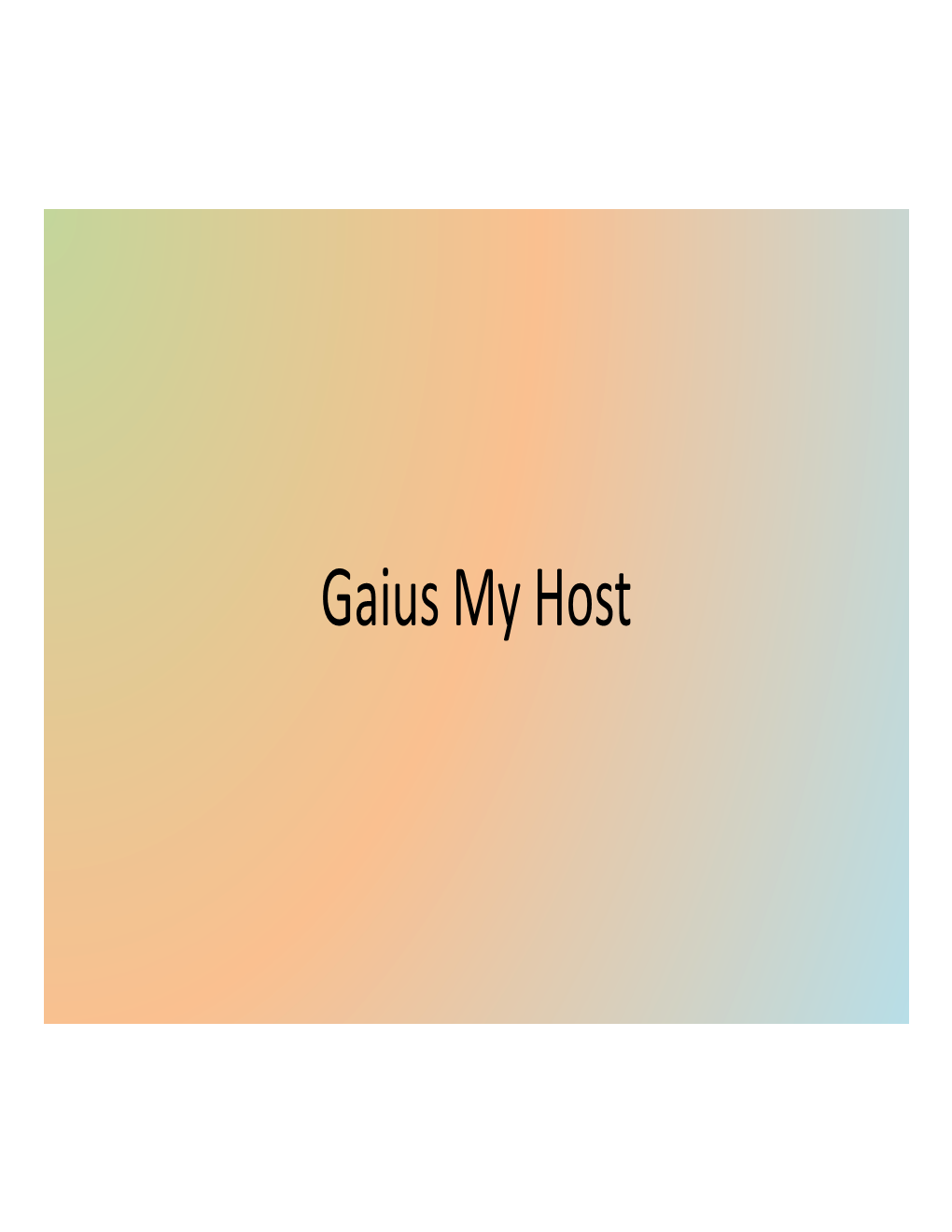 Gaius My Host