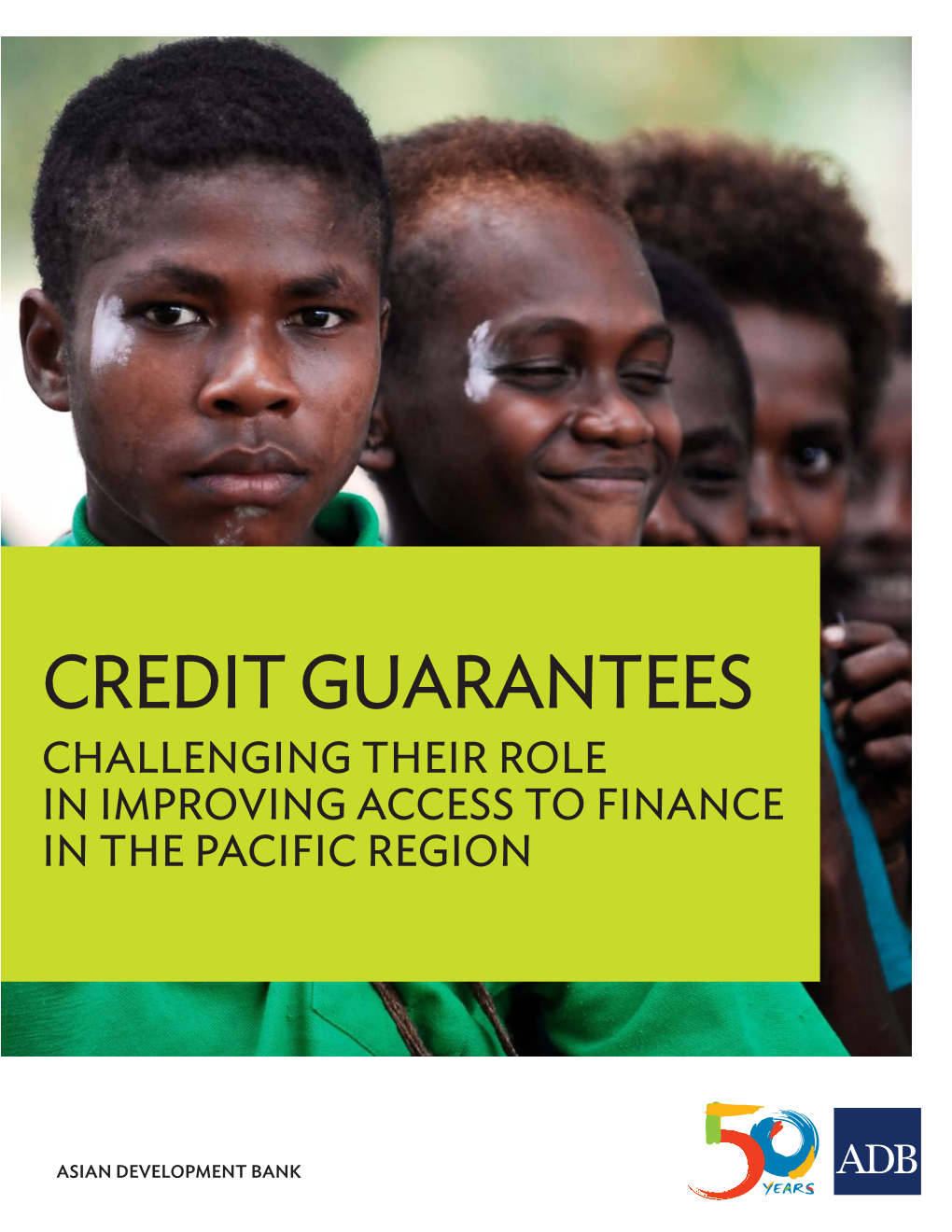 Credit Guarantees: Challenging Their Role in Improving Access to Finance in the Pacific Region