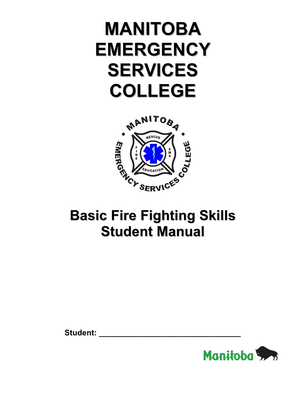 Manitoba Emergency Services College Basic Fire Fighting Skills Student Manual