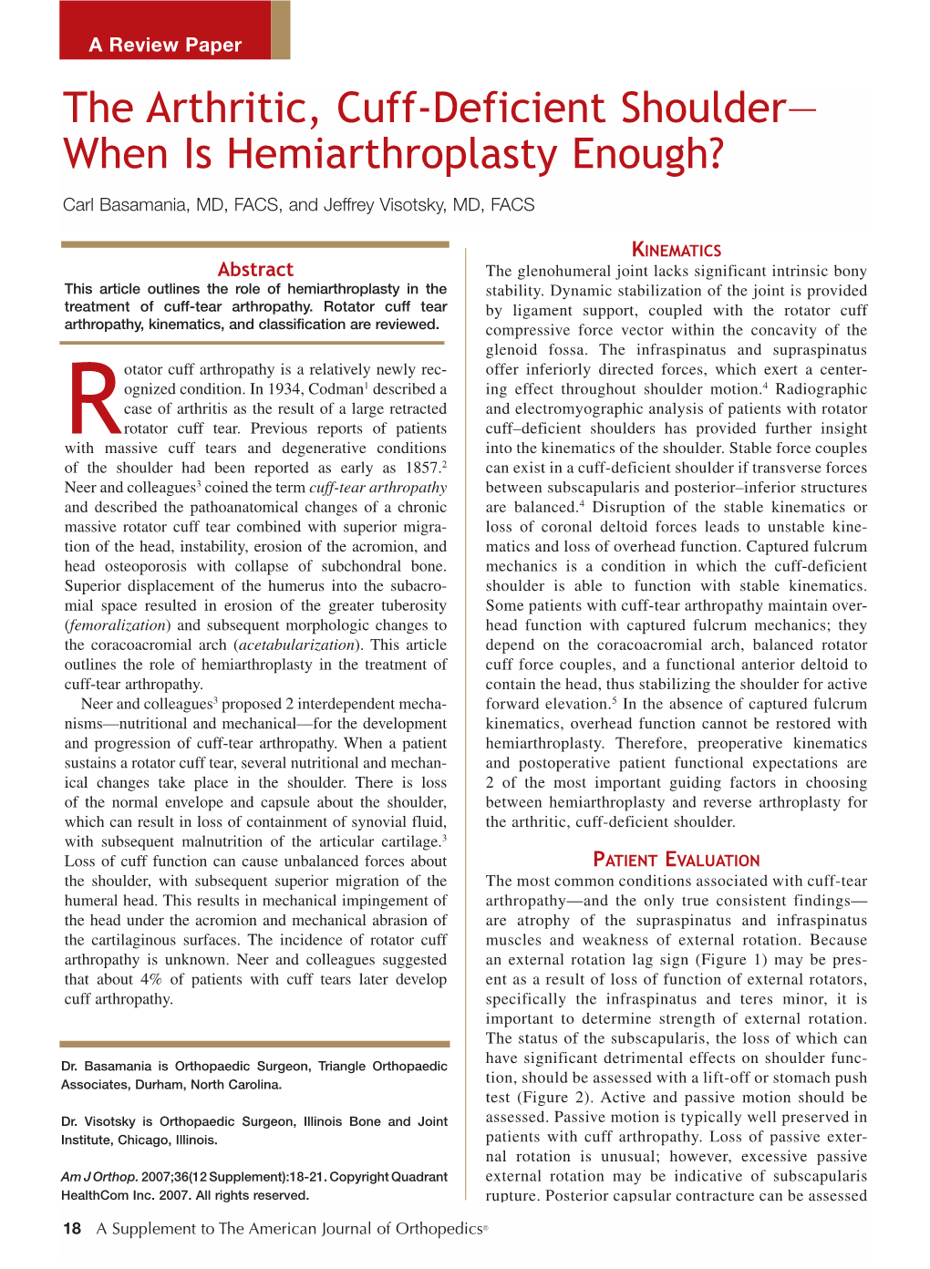 The Arthritic, Cuff-Deficient Shoulder— When Is Hemiarthroplasty Enough? Carl Basamania, MD, FACS, and Jeffrey Visotsky, MD, FACS