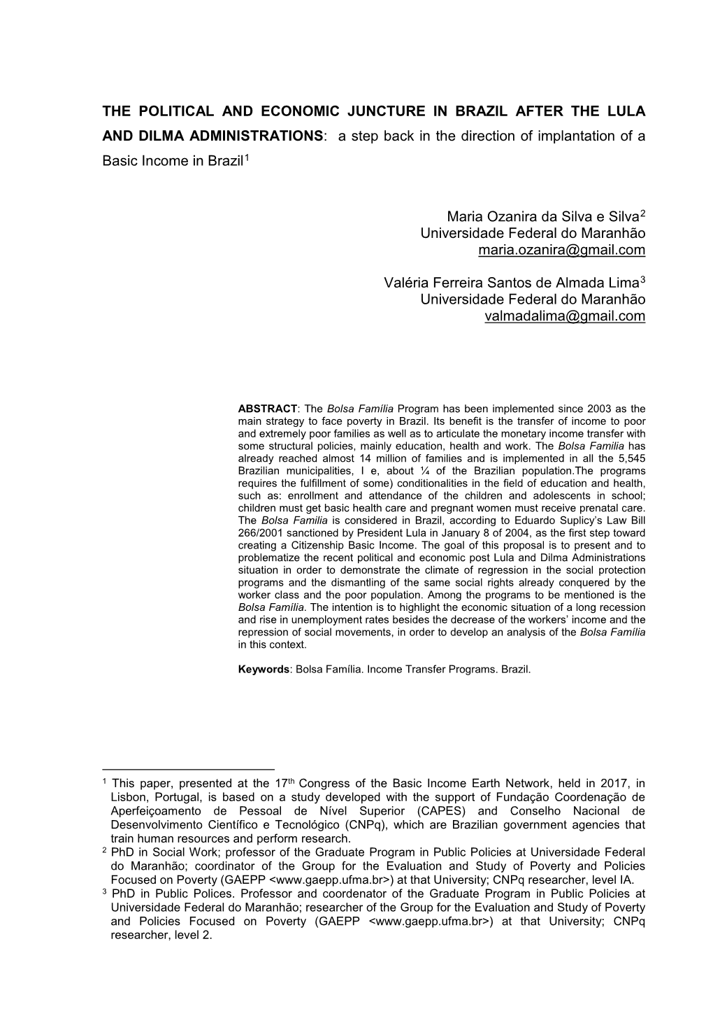 THE POLITICAL and ECONOMIC JUNCTURE in BRAZIL AFTER the LULA and DILMA ADMINISTRATIONS: a Step Back in the Direction of Implantation of a Basic Income in Brazil1