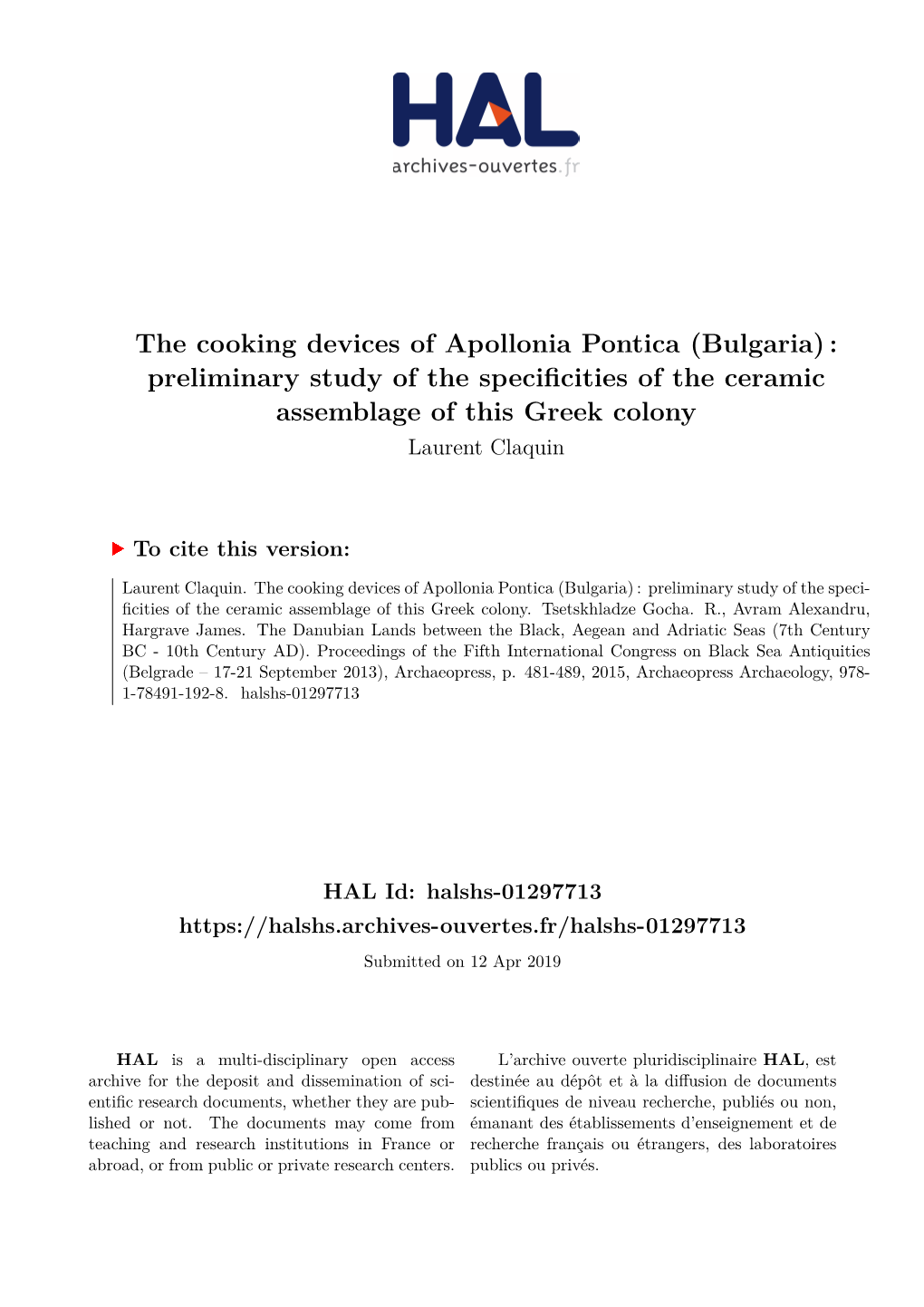 The Cooking Devices of Apollonia Pontica (Bulgaria) : Preliminary Study of the Specificities of the Ceramic Assemblage of This Greek Colony Laurent Claquin