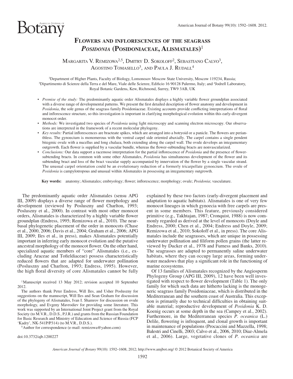 1592 the Predominantly Aquatic Order Alismatales (Sensu APG III, 2009 ) Displays a Diverse Range of Flower Morphology and Devel