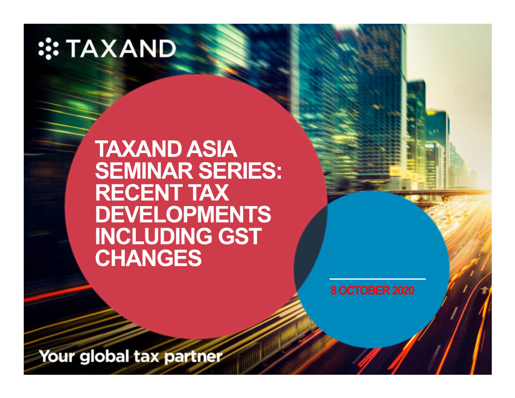 Taxand Asia Seminar Series: Recent Tax Developments Including Gst Changes