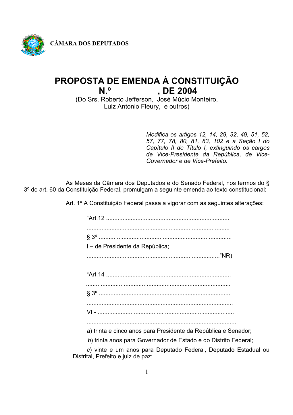 PROPOSTA DE EMENDA À CONSTITUIÇÃO N.º , DE 2004 (Do Srs