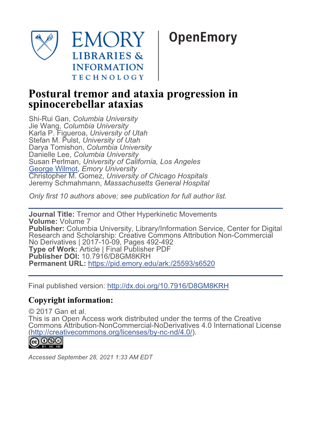 Postural Tremor and Ataxia Progression in Spinocerebellar Ataxias Shi-Rui Gan, Columbia University Jie Wang, Columbia University Karla P