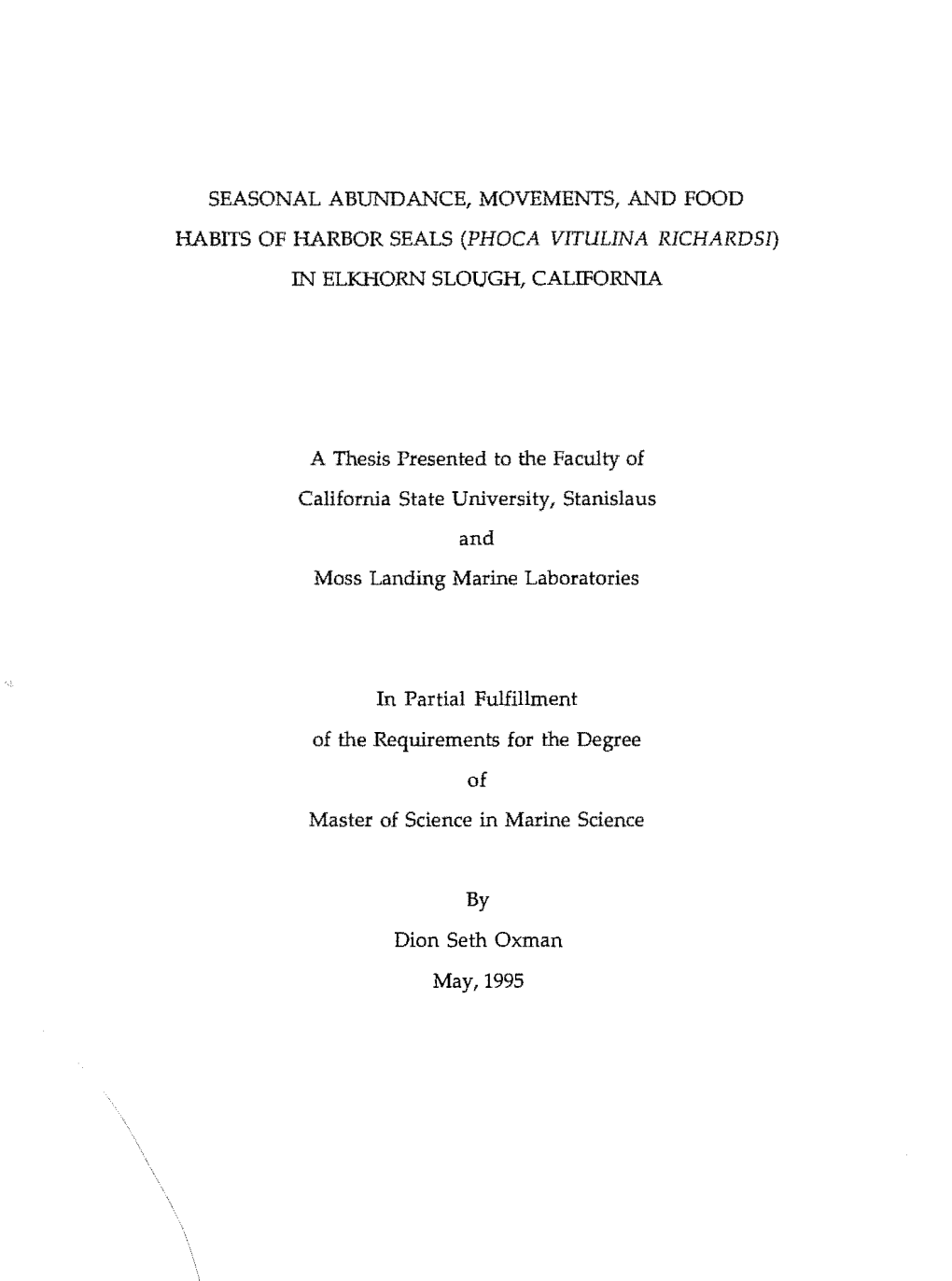 SEASONAL ABUNDANCE, MOVEMENTS, and FOOD a Thesis Presented to the Faculty of California State University, Stanislaus and Moss La