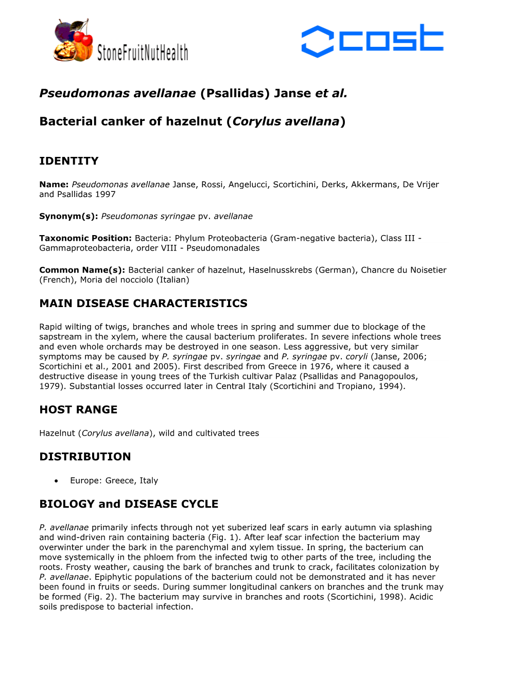 Pseudomonas Avellanae (Psallidas) Janse Et Al