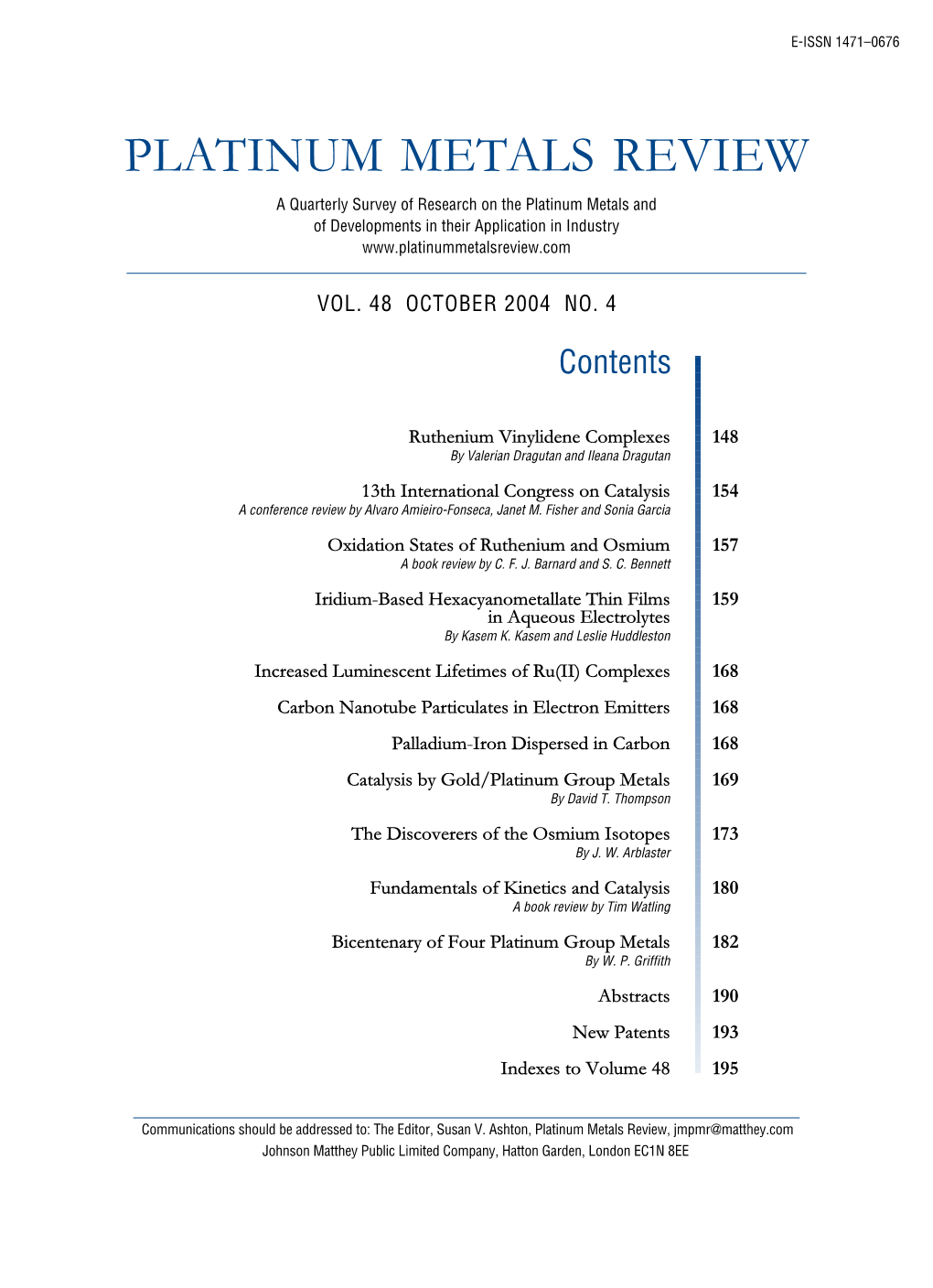 PLATINUM METALS REVIEW a Quarterly Survey of Research on the Platinum Metals and of Developments in Their Application in Industry