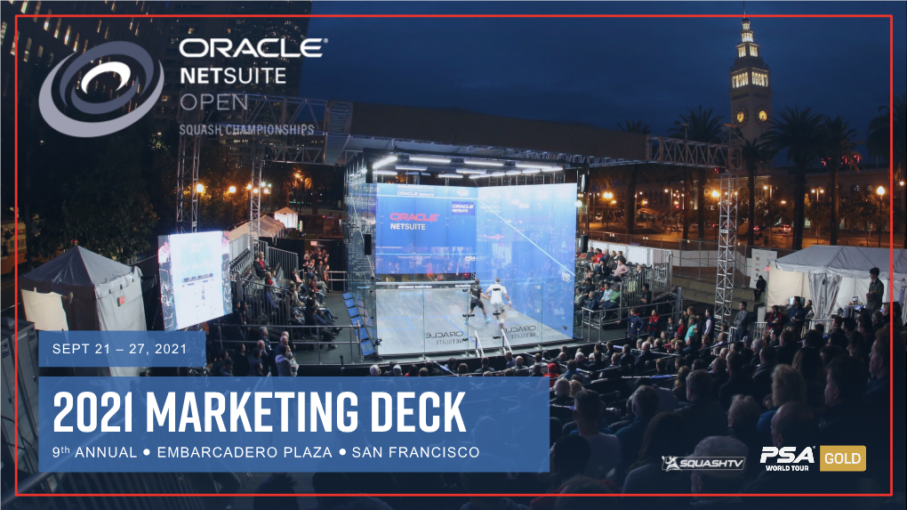 2021 Marketing Deck 9Th ANNUAL EMBARCADERO PLAZA SAN FRANCISCO Welcome to the 2021 Open