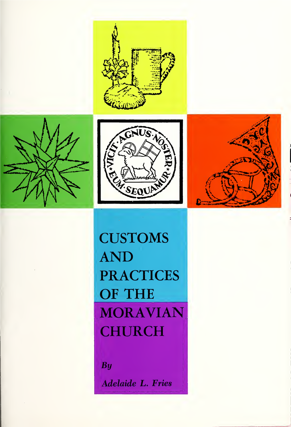 Customs and Practices of the Moravian Church Has Merited a Republication of Dr