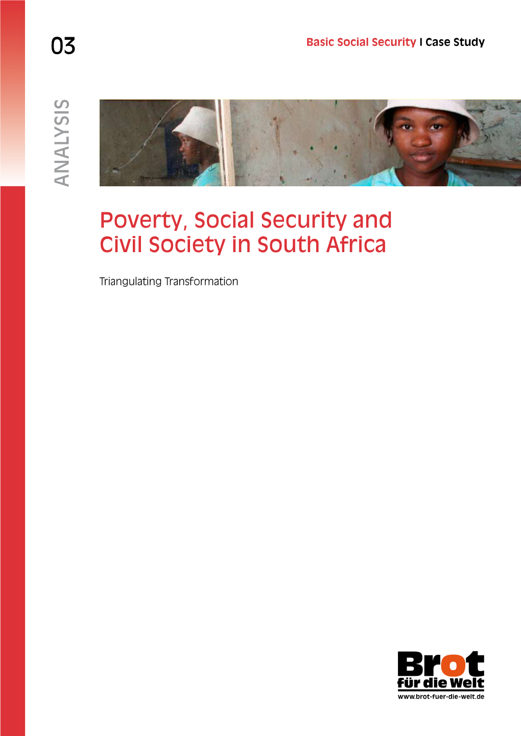 ANALYSIS Triangulating Transformation Civil Societyinsouthafrica Poverty, Socialsecurityand Basic Socialsecurityicasestudy Imprint