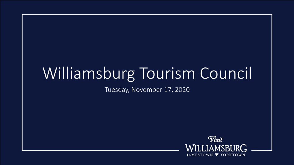 Williamsburg Tourism Council Tuesday, November 17, 2020 Virtual Meeting