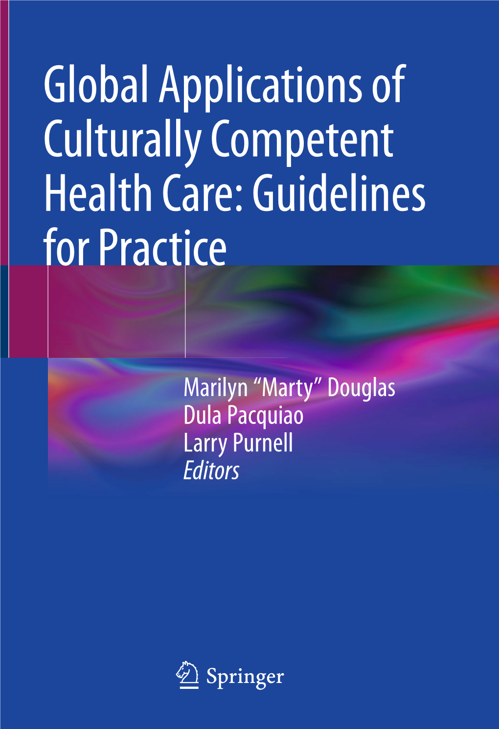 Global Applications of Culturally Competent Health Care: Guidelines for Practice