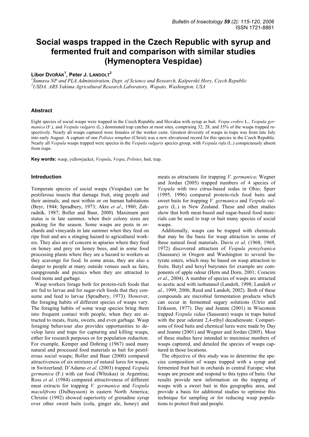 Social Wasps Trapped in the Czech Republic with Syrup and Fermented Fruit and Comparison with Similar Studies (Hymenoptera Vespidae)