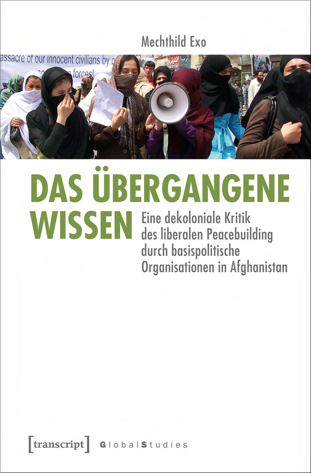 Eine Dekoloniale Kritik Des Liberalen Peacebuilding Durch Basispolitische Organisationen in Afghanistan