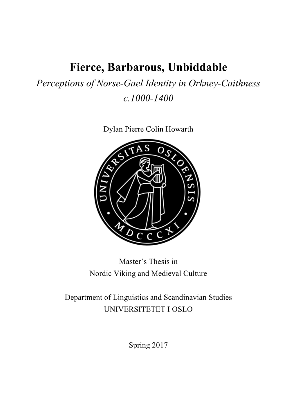 Fierce, Barbarous, Unbiddable Perceptions of Norse-Gael Identity in Orkney-Caithness C.1000-1400