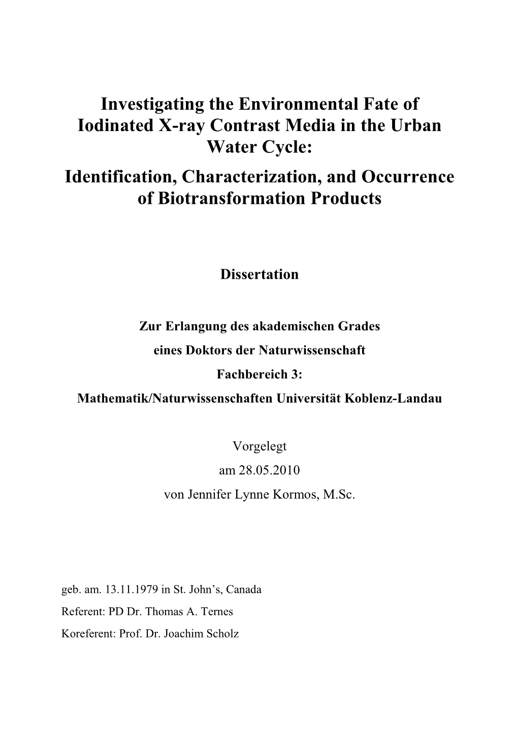 Investigating the Environmental Fate of Iodinated X-Ray Contrast