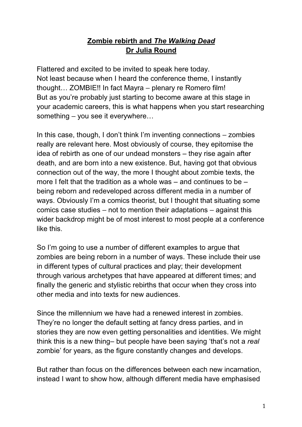 Zombie Rebirth and the Walking Dead Dr Julia Round Flattered and Excited to Be Invited to Speak Here Today. Not Least Because W