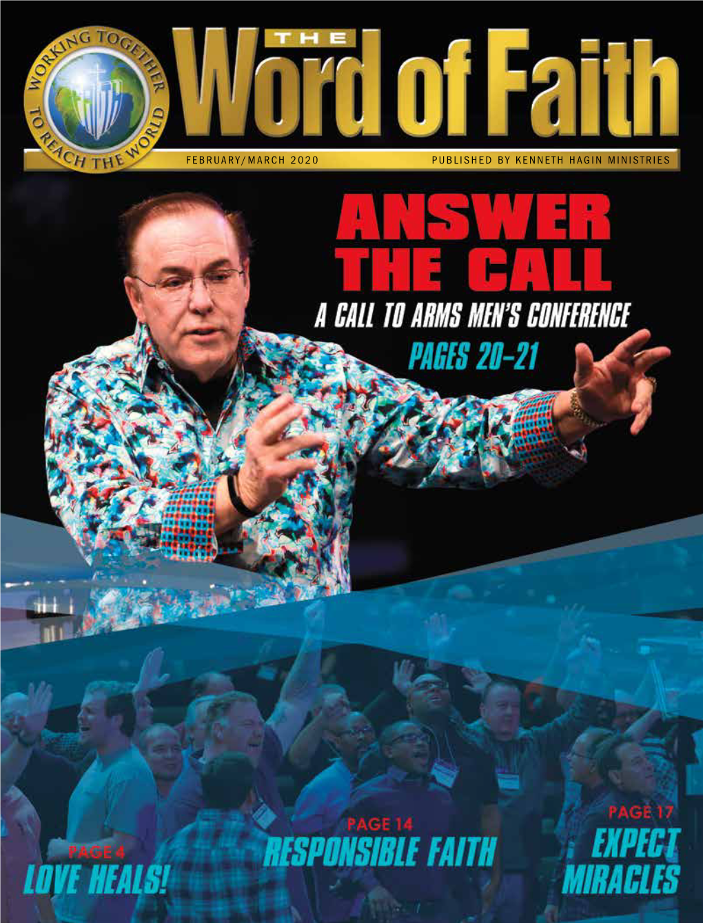 FEBRUARY/MARCH 2020 PUBLISHED by KENNETH HAGIN MINISTRIES ® KENNETH HAGIN MINISTRIES Working Together to Reach the World! 1025 W