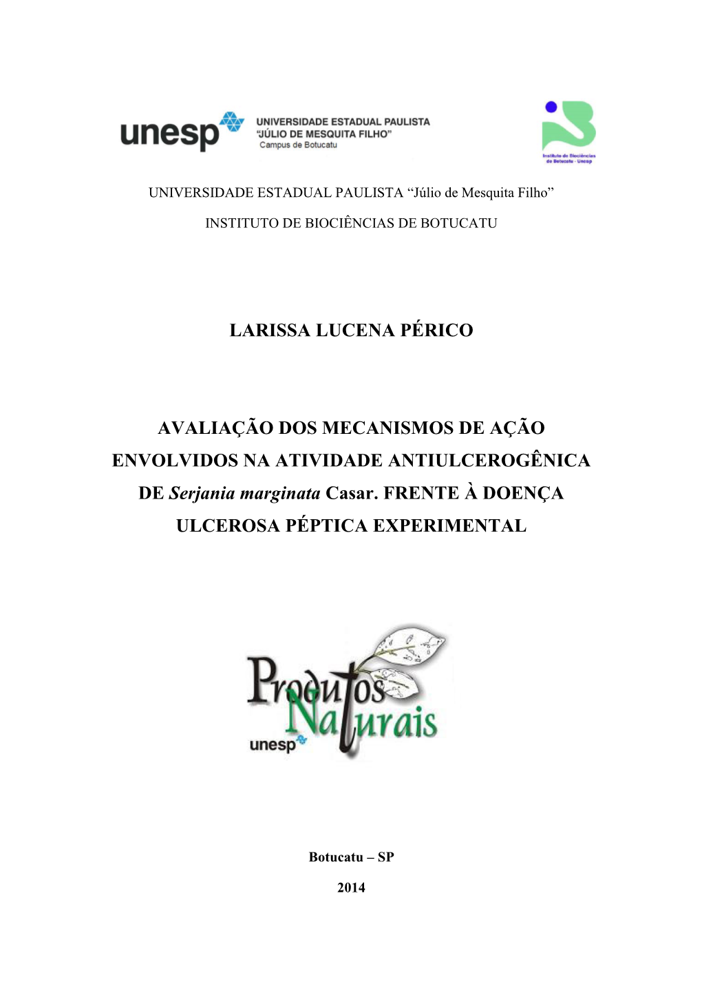 LARISSA LUCENA PÉRICO AVALIAÇÃO DOS MECANISMOS DE AÇÃO ENVOLVIDOS NA ATIVIDADE ANTIULCEROGÊNICA DE Serjania Marginata Casa