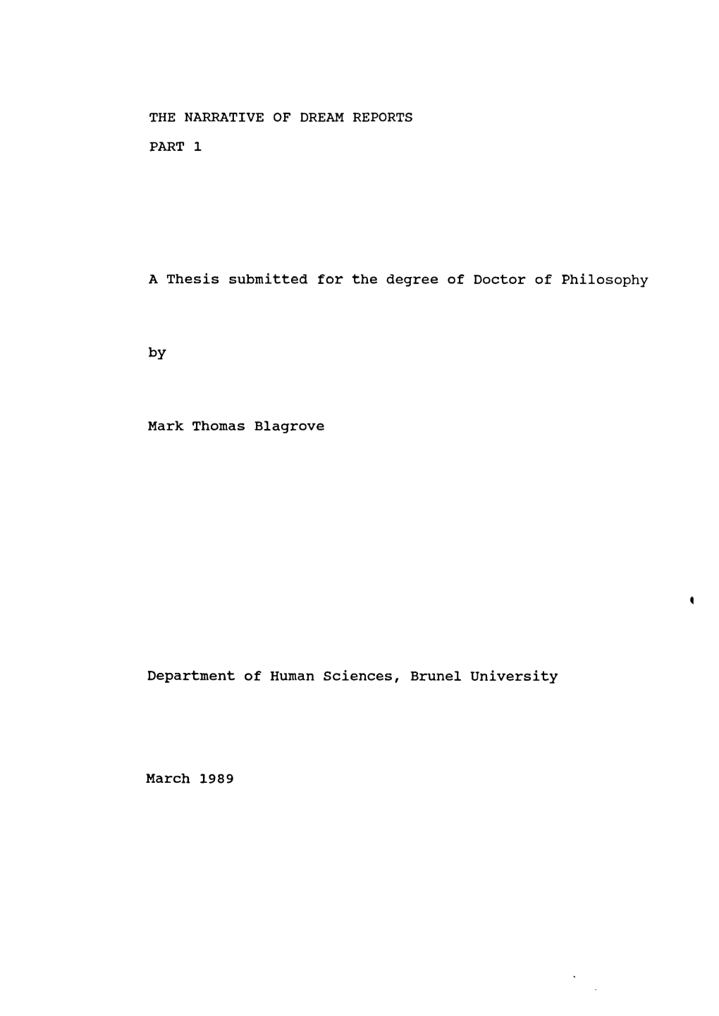 THE NARRATIVE of DREAM REPORTS PART 1 a Thesis Submitted for the Degree of Doctor of Philosophy by Mark Thomas Blagrove Departme