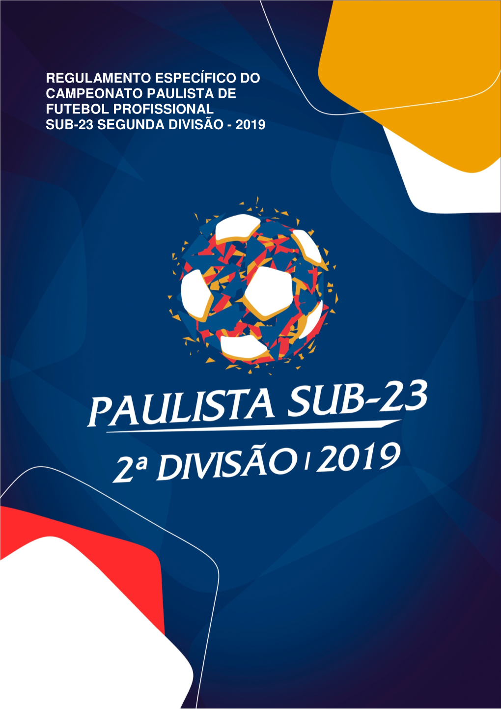 Regulamento Específico Do Campeonato Paulista De Futebol Profissional Sub-23 Segunda Divisão - 2019