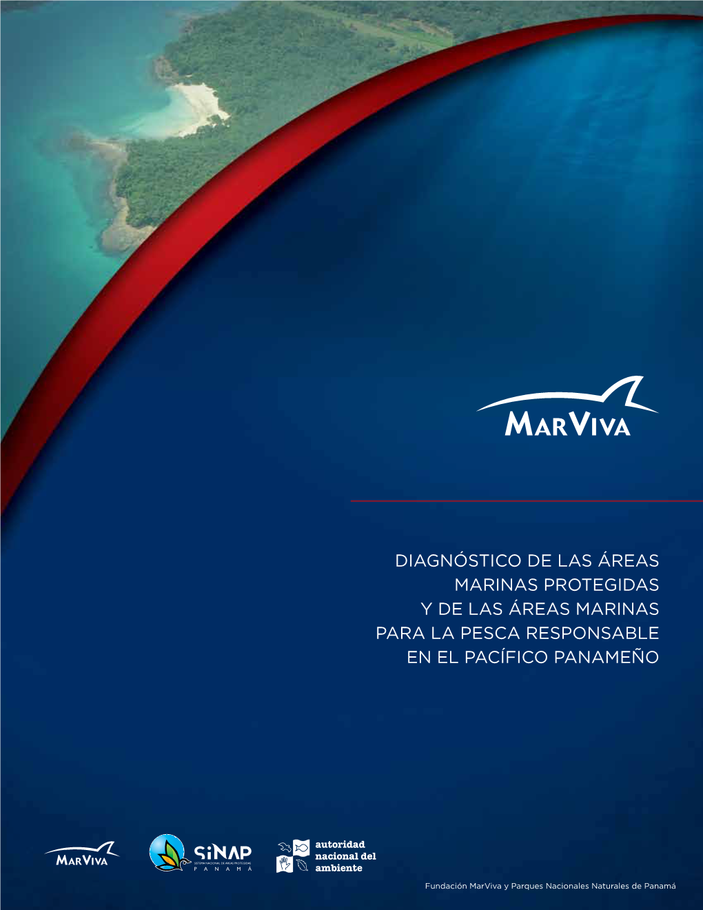 Diagnóstico De Las Áreas Marinas Protegidas Y De Las Áreas Marinas Para La Pesca Responsable En El Pacífico Panameño