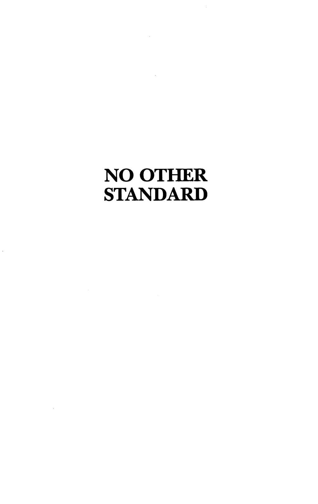 NO OTHER STANDARD Other Books by Greg L