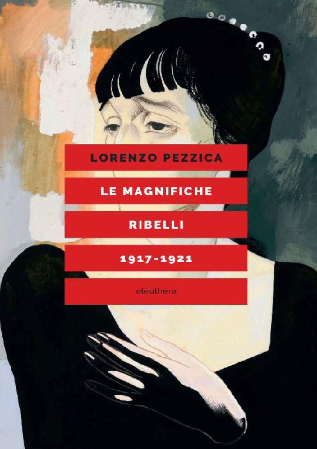 Le Magnifiche Ribelli (1917-1921)