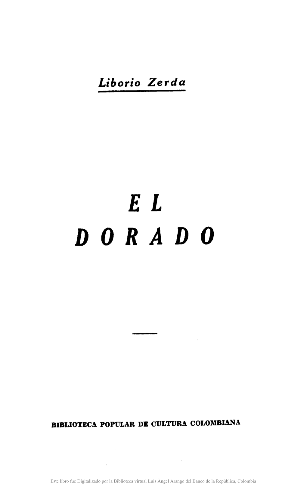 [El Dorado / Liborio Zerda.]