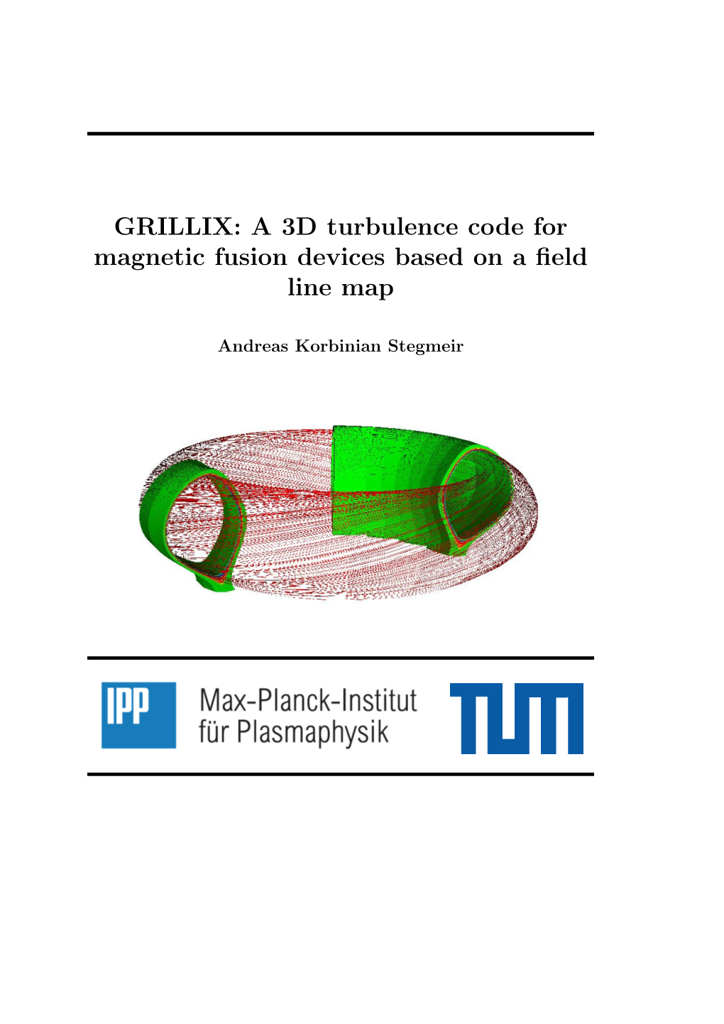 GRILLIX: a 3D Turbulence Code for Magnetic Fusion Devices Based on a Field Line