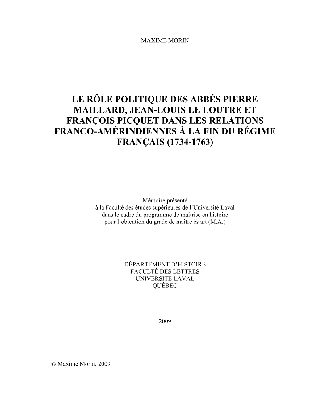 Le Rôle Politique Des Abbés Pierre Maillard, Jean-Louis Le Loutre Et François Picquet Dans Les Relations Franco-Amérindiennes À La Fin Du Régime Français (1734-1763)