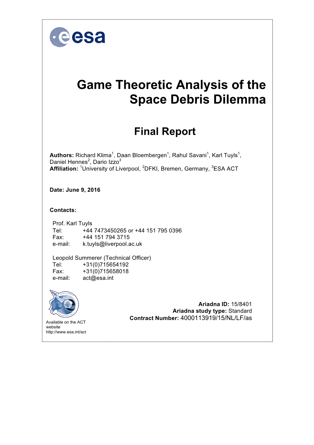 Game Theoretic Analysis of the Space Debris Removal Dilemma