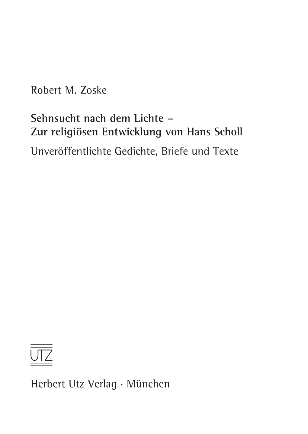 Zur Religiösen Entwicklung Von Hans Scholl Unveröffentlichte Gedichte, Briefe Und Texte