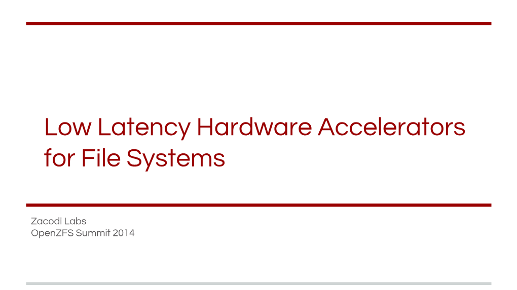Low Latency Hardware Accelerators for File Systems