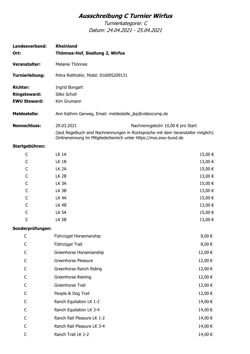 Ausschreibung C Turnier Wirfus Turnierkategorie: C Datum: 24.04.2021 - 25.04.2021