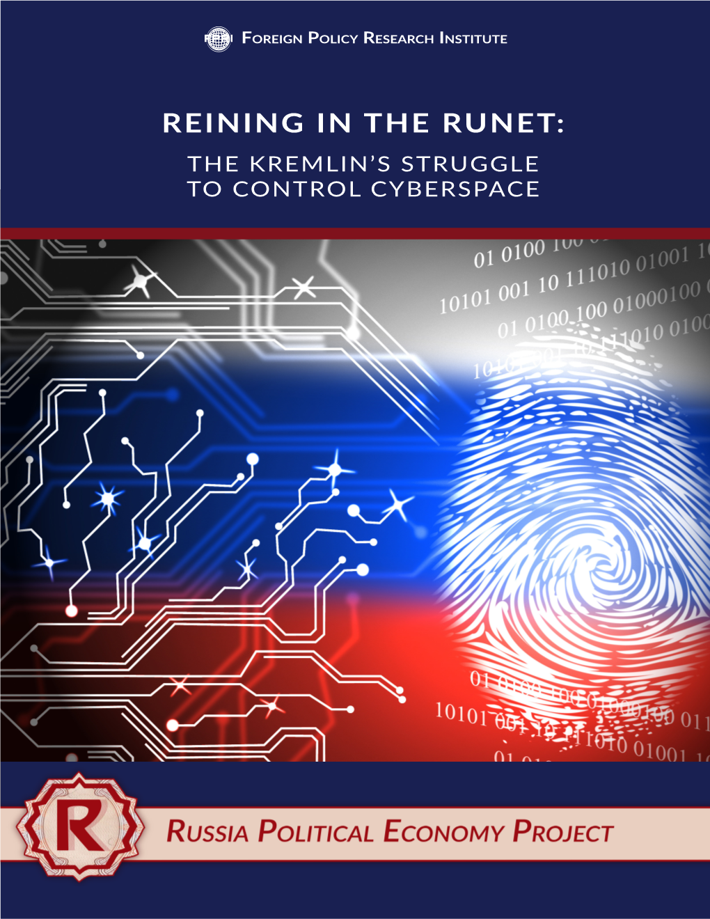Reining in the Runet: the Kremlin’S Struggle to Control Cyberspace