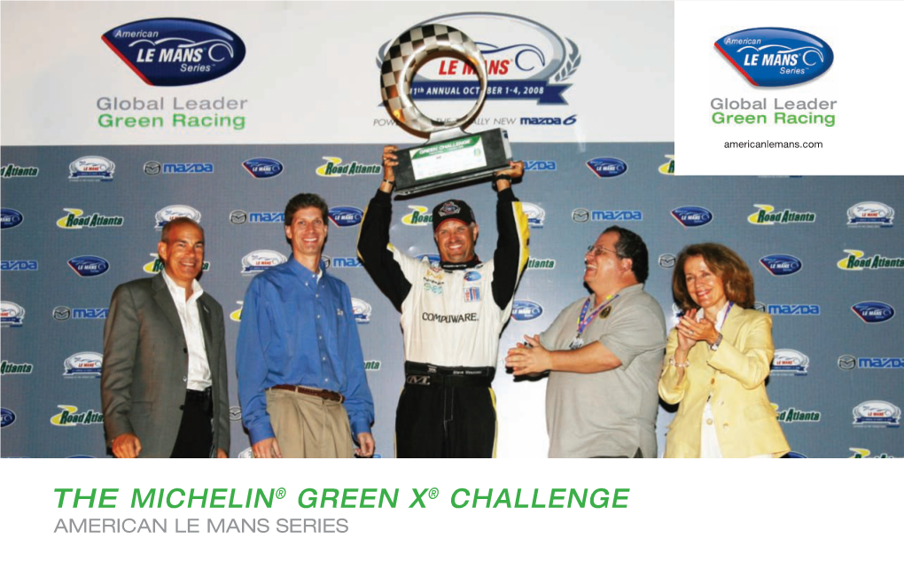 THE MICHELIN® GREEN X® CHALLENGE AMERICAN LE MANS SERIES the Green Challenge™ Story…