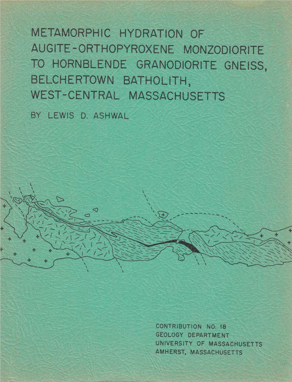 METAMORPHIC HYDRATION of AUGITE -ORTHOPYROXENE ~V10nzodiorite to HORNBLENDE GRANODIORITE GNEISS, BEL.:CHERTOWN BAT-HOLITH, WEST-CENTRAL MASSACHUSETTS