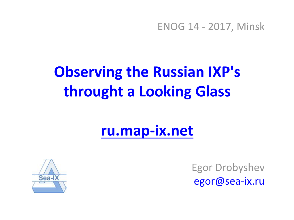 Observing the Russian IXP's Throught a Looking Glass Ru.Map-Ix.Net