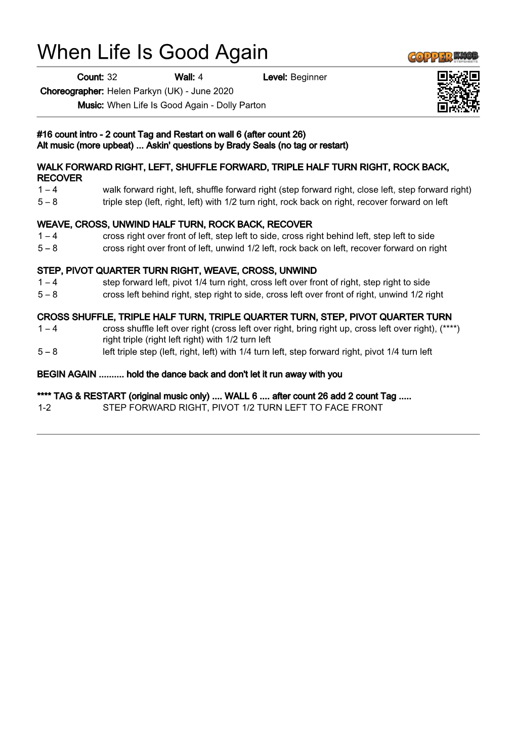 When Life Is Good Again Count: 32 Wall: 4 Level: Beginner Choreographer: Helen Parkyn (UK) - June 2020 Music: When Life Is Good Again - Dolly Parton